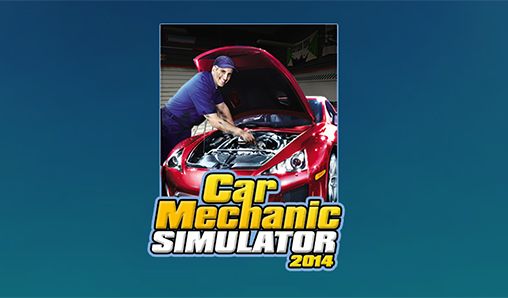 Скачать Car mechanic simulator 2014 mobile: Android игра на телефон и планшет.