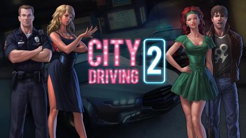 Скачать City driving 2 на Андроид 4.0.3 бесплатно.