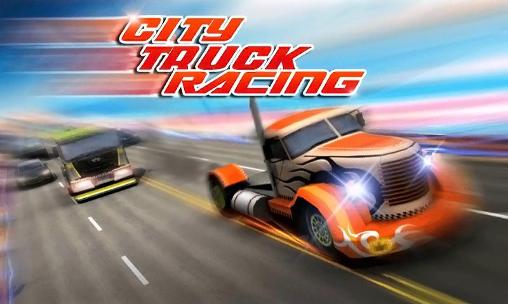 Скачать City truck racing 3D: Android Гонки игра на телефон и планшет.