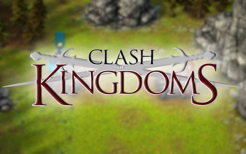 Скачать Clash of kingdoms: Android Стратегии игра на телефон и планшет.