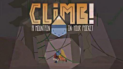 Скачать Climb! A mountain in your pocket: Android Игры на реакцию игра на телефон и планшет.
