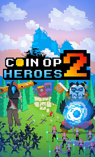 Скачать Coin-op heroes 2 на Андроид 4.1 бесплатно.