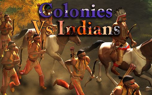 Скачать Colonies vs Indians на Андроид 4.2.2 бесплатно.