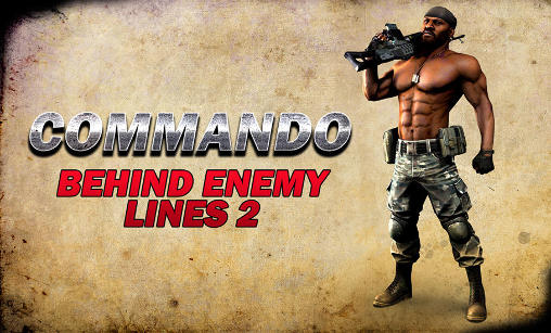 Скачать Commando: Behind enemy lines 2: Android Стрелялки игра на телефон и планшет.