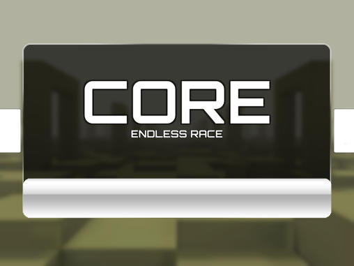 Скачать Core: Endless race на Андроид 2.1 бесплатно.