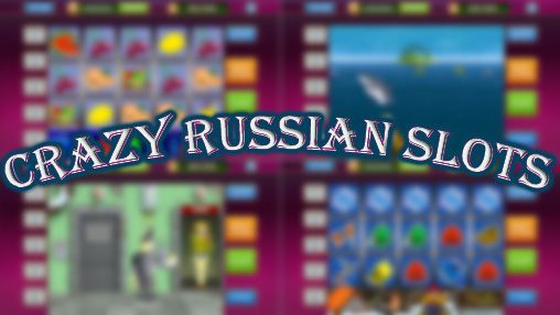 Скачать Crazy russian slots: Android игра на телефон и планшет.