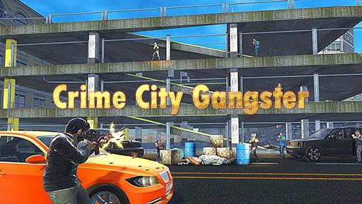 Скачать Crime city gangster: Android Типа GTA игра на телефон и планшет.