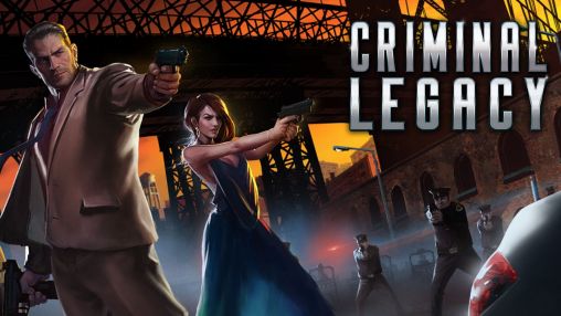 Скачать Criminal legacy: Android Стрелялки игра на телефон и планшет.