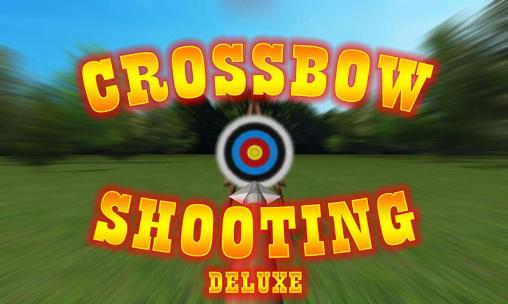 Скачать Crossbow shooting deluxe: Android Стрелялки игра на телефон и планшет.