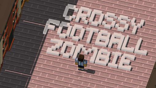 Скачать Crossy football zombies: Android 3D игра на телефон и планшет.