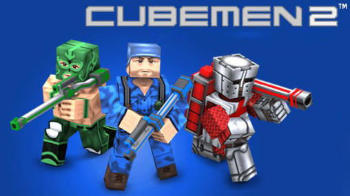 Скачать Cubemen 2 на Андроид 4.3 бесплатно.