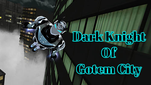 Скачать Dark knight of Gotem city: Android Супергерои игра на телефон и планшет.