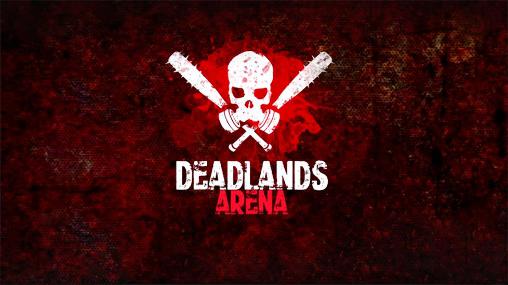 Deadlands arena