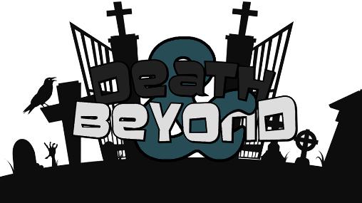 Скачать Death and beyond: Android Aнонс игра на телефон и планшет.