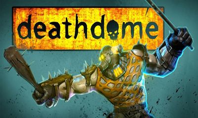 Скачать Death Dome: Android Драки игра на телефон и планшет.