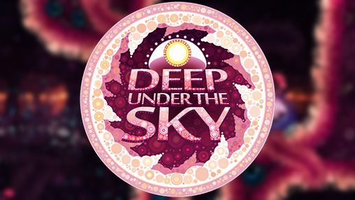 Deep under the sky