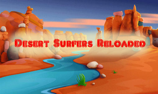 Desert surfers: Reloaded
