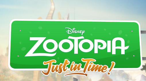 Скачать Disney. Zootopia: Just in time!: Android По мультфильмам игра на телефон и планшет.