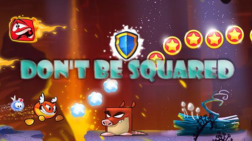 Скачать Don't be squared: Android Раннеры игра на телефон и планшет.