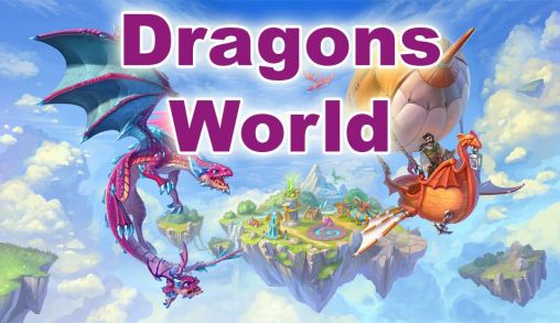 Скачать Dragons world на Андроид 4.0 бесплатно.