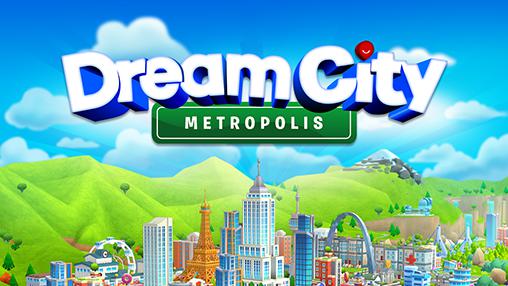 Скачать Dream city: Metropolis: Android Экономические игра на телефон и планшет.