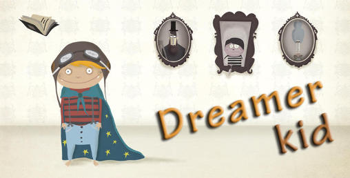 Скачать Dreamer kid: Android игра на телефон и планшет.