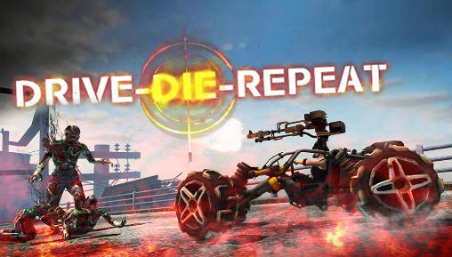 Скачать Drive-die-repeat: Zombie game: Android 3D игра на телефон и планшет.