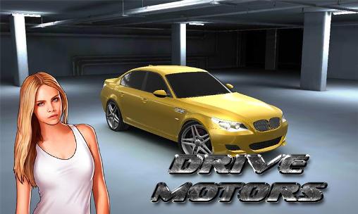 Скачать Drive motors: Android Гонки игра на телефон и планшет.