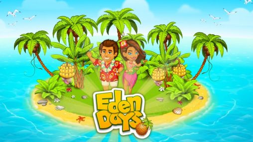 Скачать Eden days. Farm day: Paradise Eden: Android Стратегии игра на телефон и планшет.