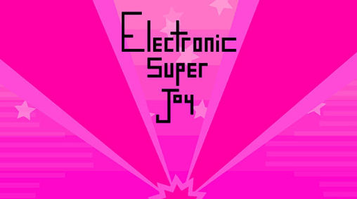 Скачать Electronic super Joy: Android игра на телефон и планшет.