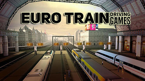 Скачать Euro train driving games: Android Поезда игра на телефон и планшет.