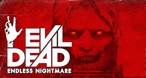 Скачать Evil dead: Endless nightmare: Android Зомби шутер игра на телефон и планшет.