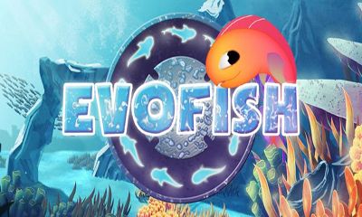 Скачать Evofish: Android игра на телефон и планшет.