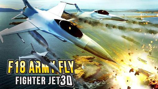 Скачать F18 army fly fighter jet 3D: Android Самолеты игра на телефон и планшет.
