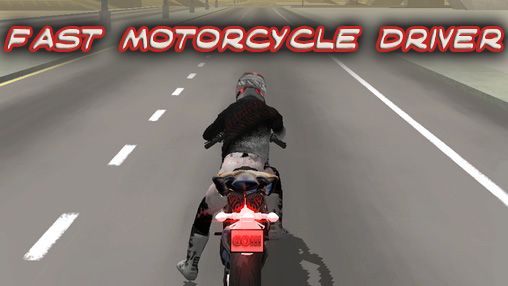 Скачать Fast motorcycle driver на Андроид 4.0.4 бесплатно.