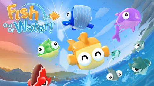 Скачать Fish out of water! на Андроид 4.0.4 бесплатно.