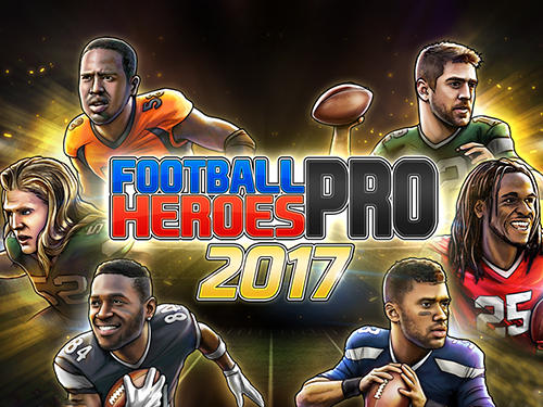 Скачать Football heroes pro 2017: Android Американский футбол игра на телефон и планшет.