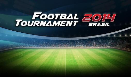Скачать Football tournament 2014 Brasil: Android игра на телефон и планшет.