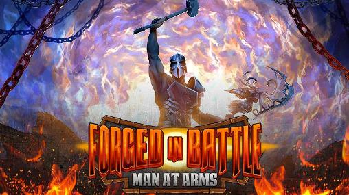 Скачать Forged in battle: Man at arms: Android Слешеры игра на телефон и планшет.
