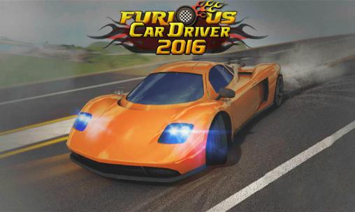 Скачать Furious car driver 2016: Android 3D игра на телефон и планшет.