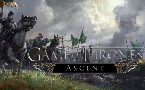 Скачать Game of thrones: Ascent: Android Online игра на телефон и планшет.