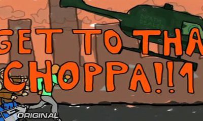 Скачать Get to Tha Choppa!!1 на Андроид 2.1 бесплатно.