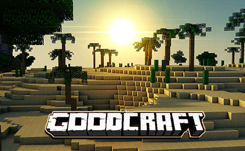 Скачать Goodcraft: Android Песочница игра на телефон и планшет.