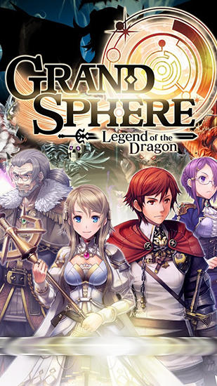 Скачать Grand sphere: Legend of the dragon: Android Ролевые (RPG) игра на телефон и планшет.