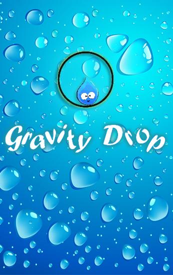Gravity drop