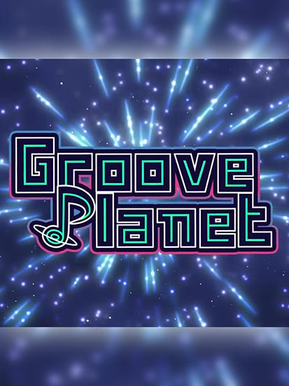 Скачать Groove planet на Андроид 4.1 бесплатно.