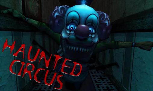 Скачать Haunted circus 3D на Андроид 2.1 бесплатно.