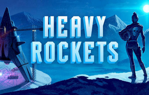 Скачать Heavy rockets: Android Aнонс игра на телефон и планшет.