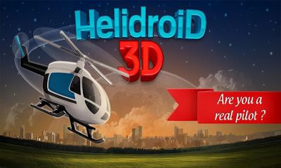 Скачать Helidroid 3D: Android Симуляторы игра на телефон и планшет.