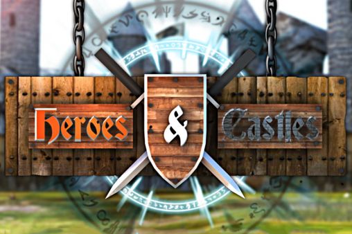 Скачать Heroes and castles v1.00.11: Android игра на телефон и планшет.